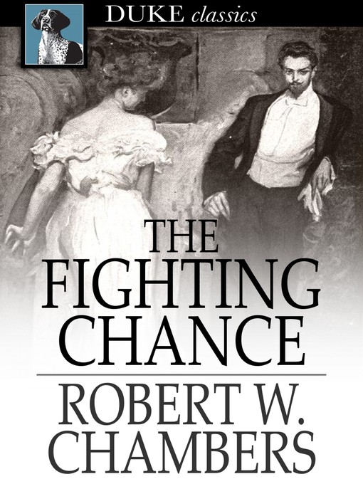 Title details for The Fighting Chance by Robert W. Chambers - Available